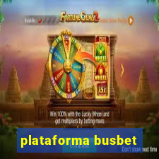 plataforma busbet